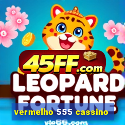 vermelho 555 cassino